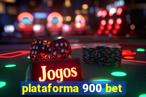 plataforma 900 bet